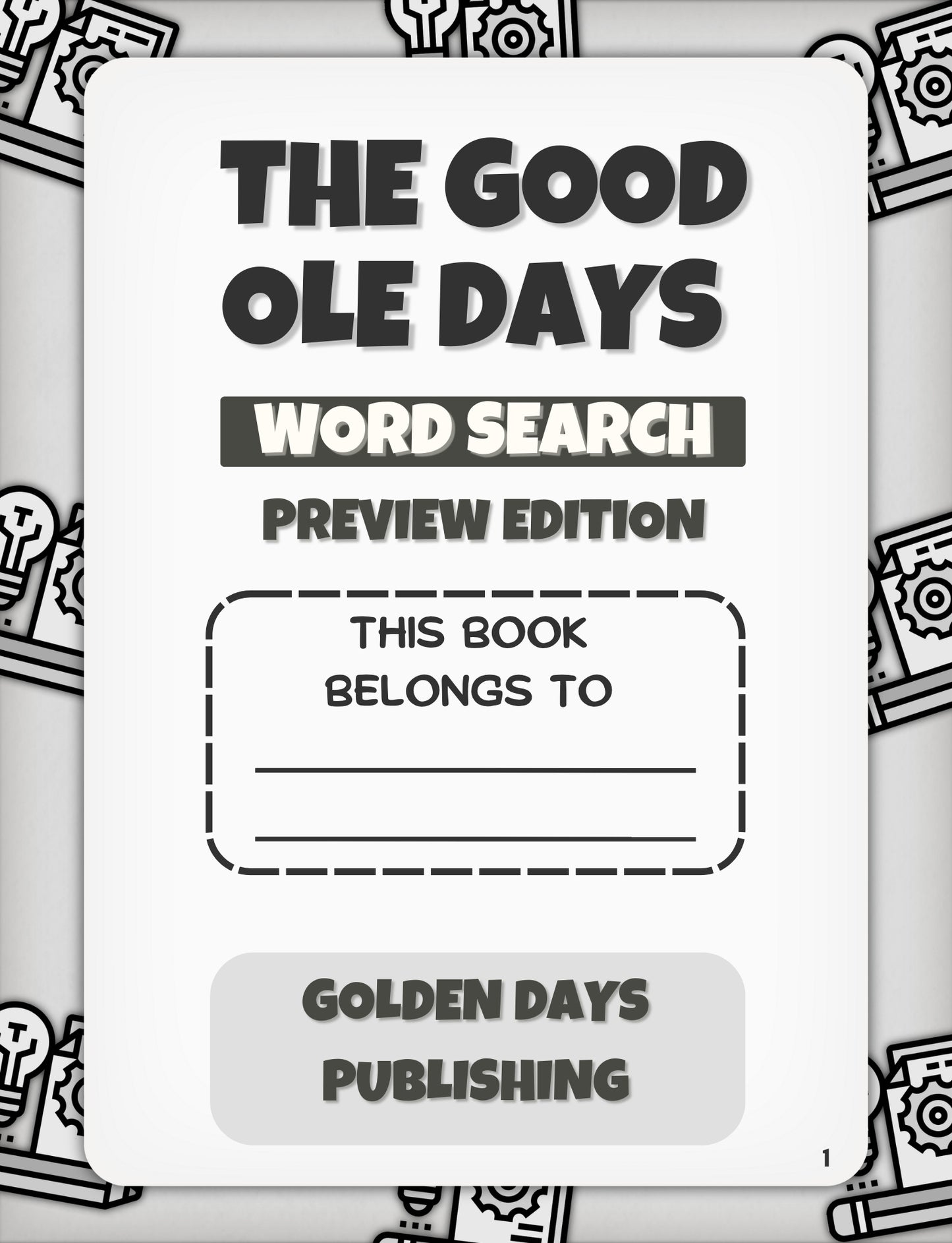 The Good Ole Days Word Search: Engage in Nostalgic Word Search Enjoyment with Large Print Puzzles for Grown-Ups and Seniors