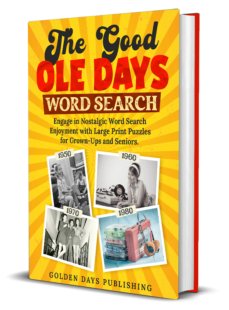 The Good Ole Days Word Search: Engage in Nostalgic Word Search Enjoyment with Large Print Puzzles for Grown-Ups and Seniors